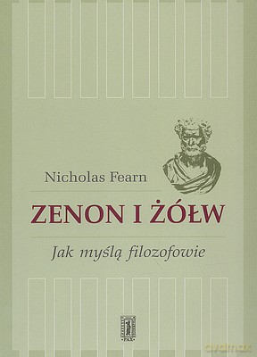 Zenon I Żółw Jak Myślą Filozofowie - Nicholas Fearn [KSIĄŻKA]