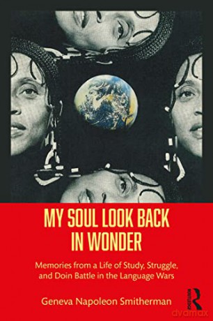 My Soul Look Back in Wonder: Memories from a Life of Study, Struggle, and Doin Battle in the Language Wars - Smitherman [KSIĄŻKA]