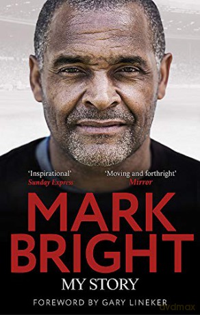 My Story: From Foster Care to Footballer - Mark Bright [KSIĄŻKA]