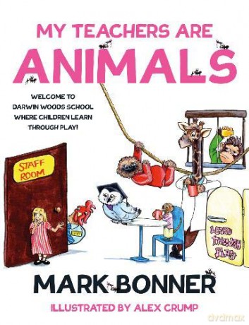 My Teachers are Animals - Mark Bonner [KSIĄŻKA]