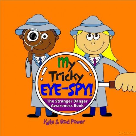 My Tricky EYE-SPY! 2018: A STRANGER DANGER awareness book (My Underpants RULE!) - Rod Power [KSIĄŻKA]