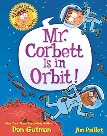 My Weird School Graphic Novel: Mr. Corbett Is in Orbit!: 1 (My Weird School Graphic Novel, 1) - Dan Gutman [KSIĄŻKA]