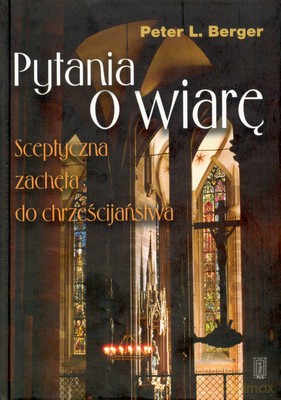 Pytania O Wiarę (twarda) - Peter L.Berger [KSIĄŻKA]