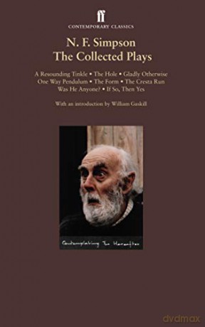 N. F. Simpson: Collected Plays: A Resounding Tinkle; The Hole; Gladly Otherwise; One Way Pendulum; The Cresta Run; Was He Anyone; If So, Then Yes - N F Simpson [KSIĄŻKA]