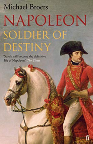 Napoleon: Soldier of Destiny - Michael Broers [KSIĄŻKA]