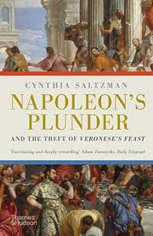 Napoleon's Plunder and the Theft of Veronese's Feast - Cynthia Saltzman [KSIĄŻKA]