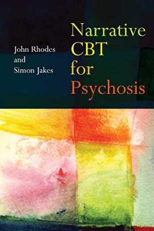 Narrative CBT for Psychosis - John Rhodes [KSIĄŻKA]
