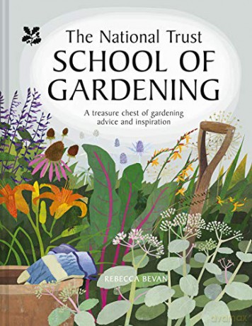 National Trust School of Gardening: Practical Advice from the Experts - Rebecca Bevan [KSIĄŻKA]