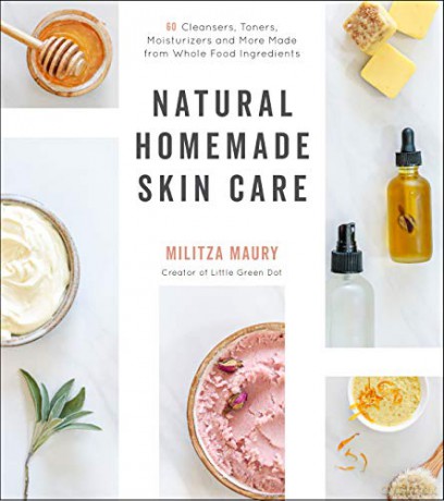Natural Homemade Skin Care: 60 Cleansers, Toners, Moisturizers and More Made from Whole Food Ingredients - Militza Maury [KSIĄŻKA]