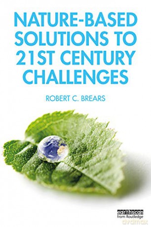 Nature-Based Solutions to 21st Century Challenges - Robert C. Brears [KSIĄŻKA]