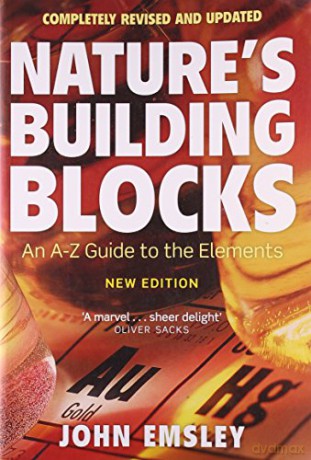 Nature's Building Blocks: An A-Z Guide to the Elements - John Emsley [KSIĄŻKA]