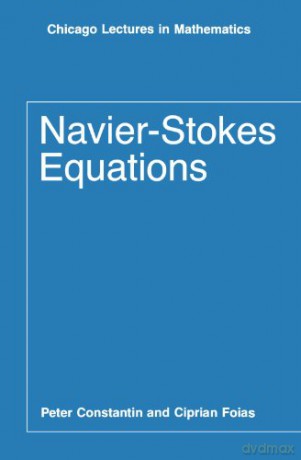 Navier-Stokes Equations (Chicago Lectures in Mathematics) - Peter Constantin [KSIĄŻKA]