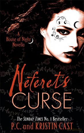 Neferet's Curse: Number 3 in series (House of Night Novellas) - P C Cast [KSIĄŻKA]