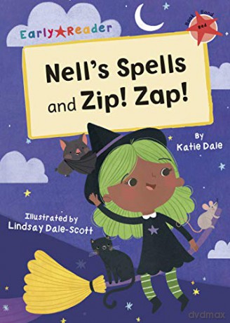 Nell's Spells and Zip! Zap!: (Red Early Reader) - Katie Dale [KSIĄŻKA]