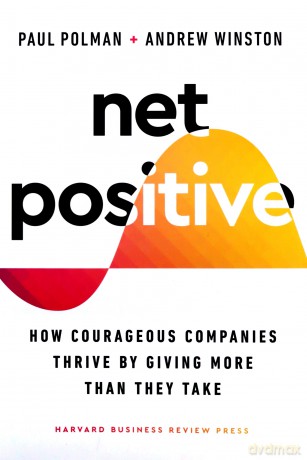 Net Positive: How Courageous Companies Thrive by Giving More Than They Take - Andrew, Win Polman [KSIĄŻKA]