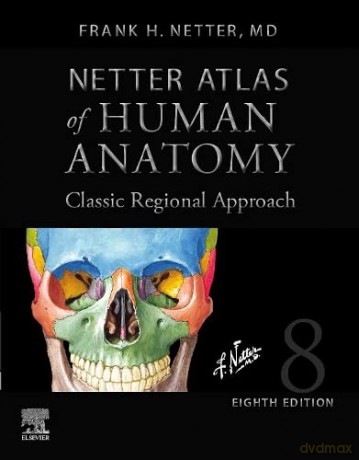 Netter Atlas of Human Anatomy: Classic Regional Approach (hardcover): Professional Edition with NetterReference.com Downloadable Image Bank (Netter Basic Science) - Frank H. Netter [KSIĄŻKA]