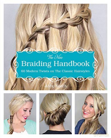 New Braiding Handbook: 60 Modern Twists on the Classic Hairstyle - Abby Smith [KSIĄŻKA]