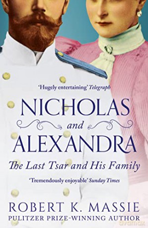 Nicholas and Alexandra: The Last Tsar and his Family - Robert K Massie [KSIĄŻKA]