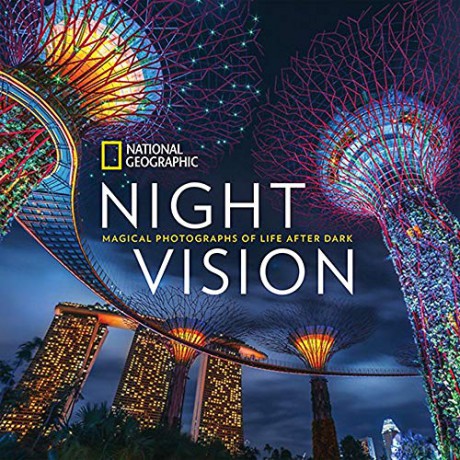 Night Vision: Magical Photographs of Life After Dark [KSIĄŻKA]