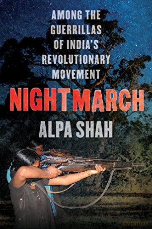 Nightmarch: Among India's Revolutionary Guerrillas - Alpa Shah [KSIĄŻKA]