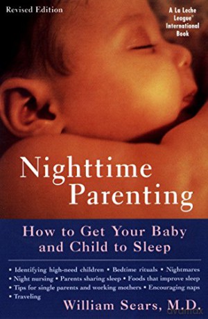 Nighttime Parenting: How to Get Your Baby and Child to Sleep (La Leche League International Book) - William Sears [KSIĄŻKA]