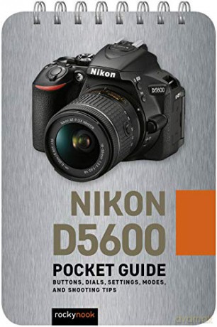 Nikon D5600: Pocket Guide: Buttons, Dials, Settings, Modes, and Shooting Tips (Pocket Guide Series for Photographers) - Rocky Nook [KSIĄŻKA]