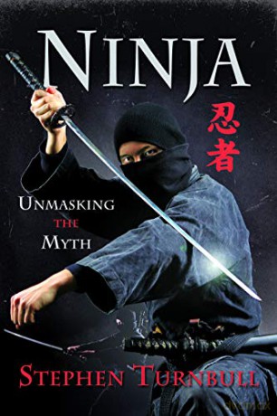 Ninja: Unmasking the Myth - Stephen Turnbull [KSIĄŻKA]