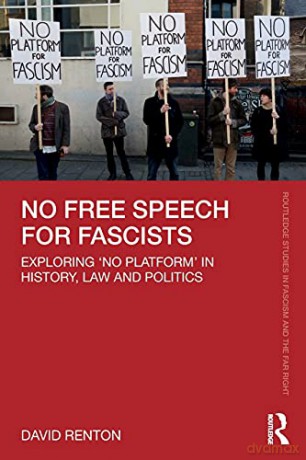 No Free Speech for Fascists: Exploring 'No Platform' in History, Law and Politics (Routledge Studies in Fascism and the Far Right) - David Renton [KSIĄŻKA]