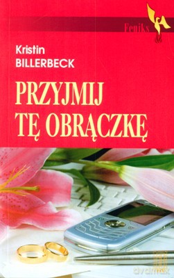 Przyjmij Tę Obrączkę - Kristin Billerbeck [KSIĄŻKA]