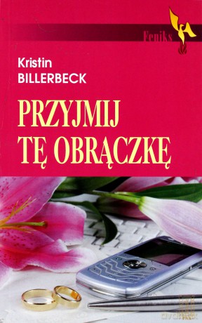 Przyjmij Tę Obrączkę - Kristin Billerbeck [KSIĄŻKA]