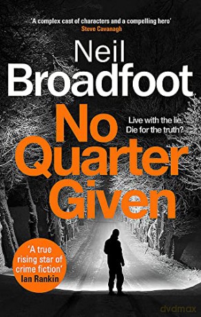 No Quarter Given: A gritty crime thriller (Connor Fraser) - Neil Broadfoot [KSIĄŻKA]