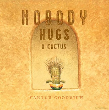 Nobody Hugs a Cactus - Carter Goodrich [KSIĄŻKA]