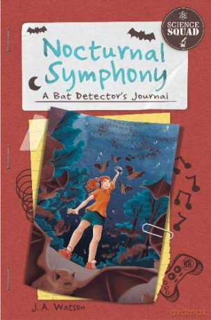 Nocturnal Symphony: A Bat Detector's Journal (Science Squad Set 2 (Set of 2)) - J. A. Watson [KSIĄŻKA]