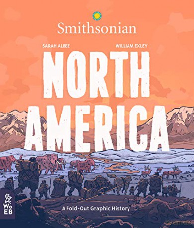 North America: A Fold-Out Graphic History: 1 (What on Earth Fold-Out Graphic History) - Sarah Albee [KSIĄŻKA]