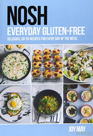 NOSH Everyday Gluten-Free: delicious, go-to-recipes for every day of the week. - Joy May [KSIĄŻKA]
