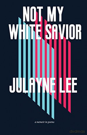 Not My White Savior: A Memoir in Poems - Lee Julayne [KSIĄŻKA]