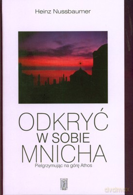 Odkryć W Sobie Mnicha (twarda) - Heinz Nussbaumer [KSIĄŻKA]