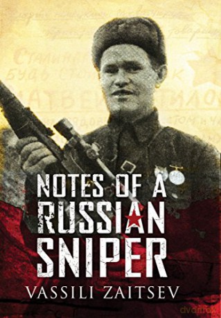 Notes of a Russian Sniper: Vassili Zaitsev and the Battle of Stalingrad - Vassili Zaitsev [KSIĄŻKA]