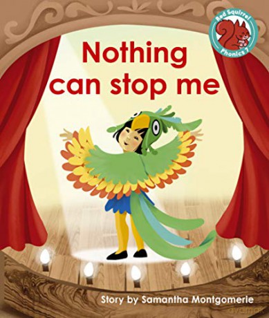 Nothing can stop me (Red Squirrel Phonics Level 7) - Tbc [KSIĄŻKA]