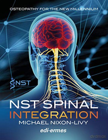 NST Spinal Integration - Osteopathy for the New Millennium - Michael Nixon-Livy [KSIĄŻKA]