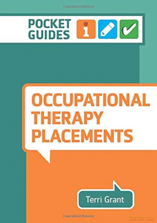 Occupational Therapy Placements: A Pocket Guide - Terri Grant [KSIĄŻKA]