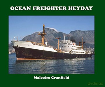 Ocean Freighter Heyday - Malcolm Cranfield [KSIĄŻKA]