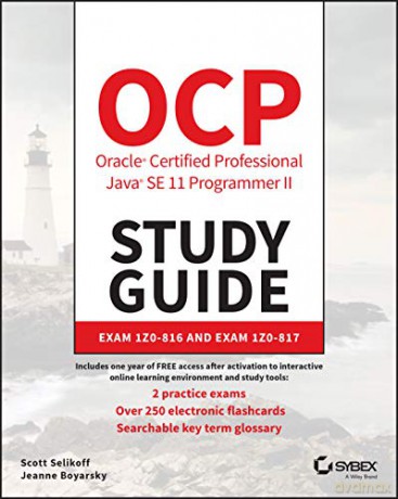 OCP Oracle Certified Professional Java SE 11 Programmer II Study Guide: Exam 1Z0-816 and Exam 1Z0-817 [KSIĄŻKA]
