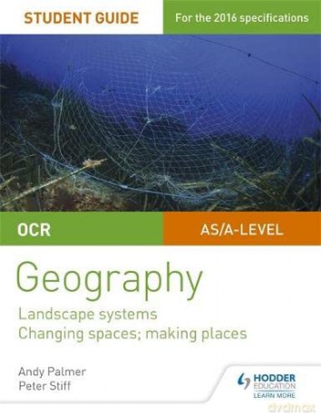 OCR AS/A-level Geography Student Guide 1: Landscape Systems; Changing Spaces, Making Places - Andy Palmer [KSIĄŻKA]