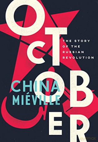 October: The Story of the Russian Revolution - China Mieville [KSIĄŻKA]