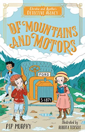 Of Mountains and Motors (Christie and Agatha's Detective Agency, Book 2) - Pip Murphy [KSIĄŻKA]