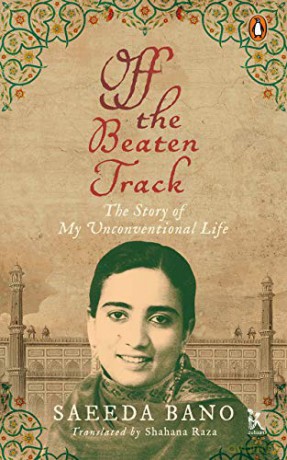 Off the Beaten Track: The Story of My Unconventional Life - Saeeda Bano [KSIĄŻKA]