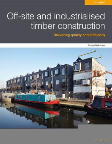Off-site and industrialised timber construction 2nd edition - Robert Hairstans [KSIĄŻKA]