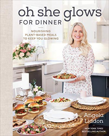Oh She Glows for Dinner: Nourishing Plant-based Meals to Keep You Glowing: Nourishing Planet-Based Meals to Keep You Glowing - Angela Liddon [KSIĄŻKA]