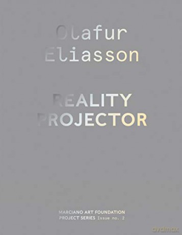 Olafur Eliasson: Reality Projector - Eliasson [KSIĄŻKA]